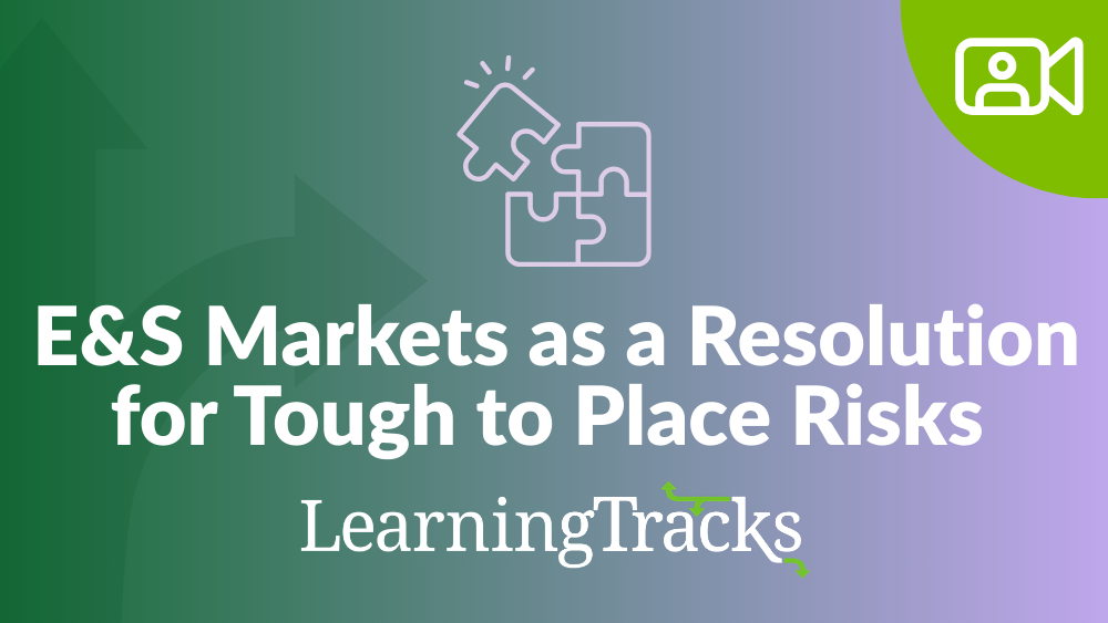 E&S Markets as a Resolution for Tough to Place Risks